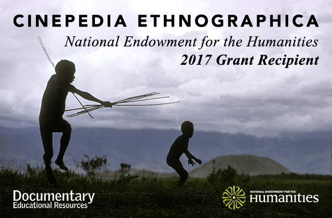 DER awarded NEH grant for Cinepedia Ethnographica